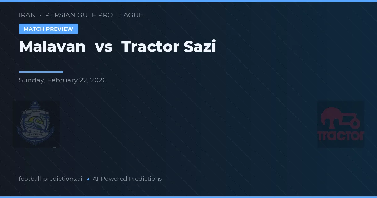 Malavan vs Tractor Sazi — voorspelling en vooruitblik wedstrijd