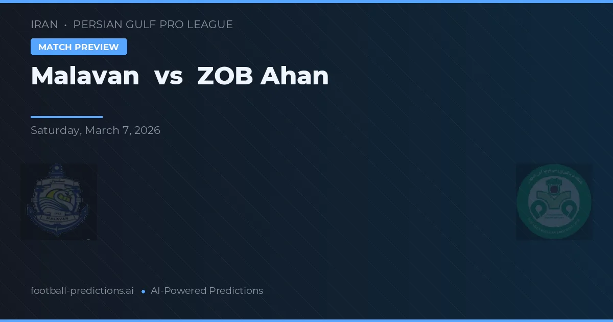 Malavan vs ZOB Ahan — voorspelling en vooruitblik wedstrijd