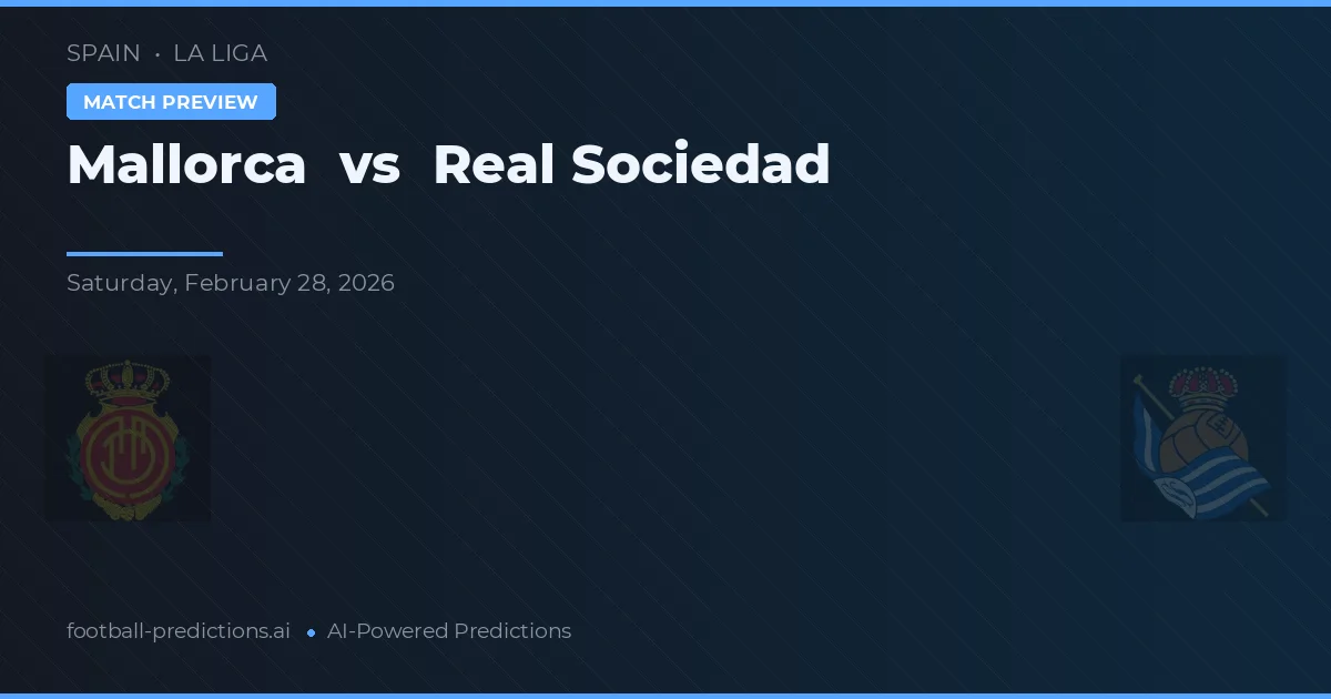 Mallorca vs Real Sociedad — voorspelling en vooruitblik wedstrijd