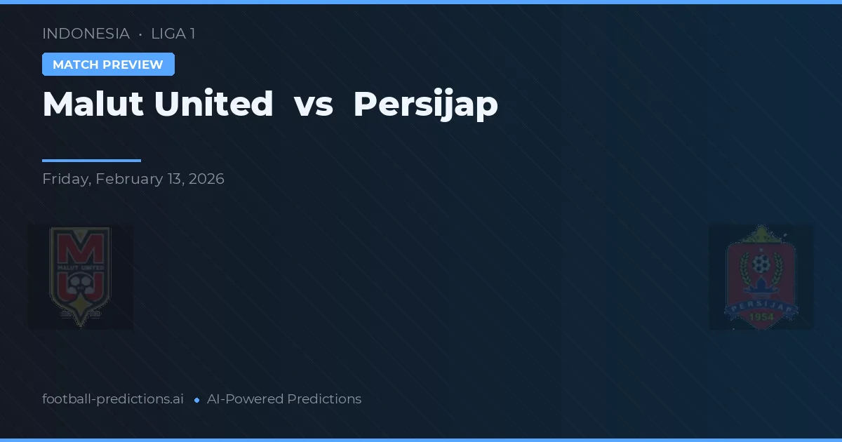 Malut United vs Persijap — voorspelling en vooruitblik wedstrijd