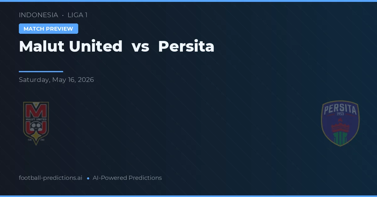 Malut United vs Persita — voorspelling en vooruitblik wedstrijd