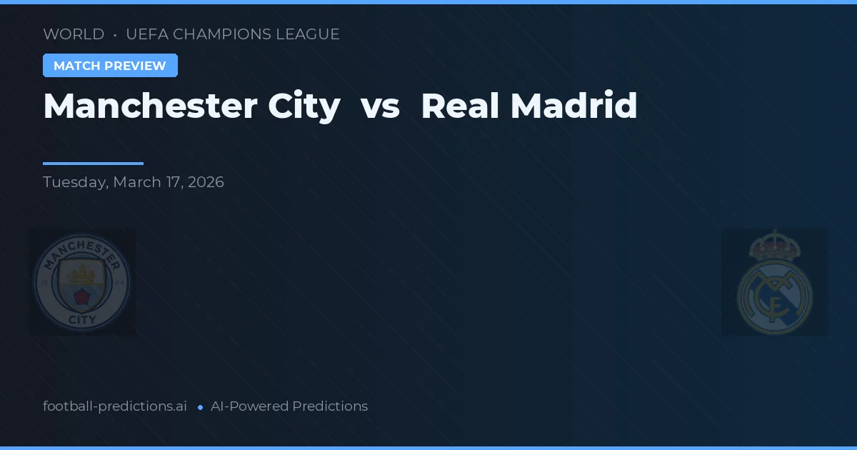 Manchester City vs Real Madrid — voorspelling en vooruitblik wedstrijd