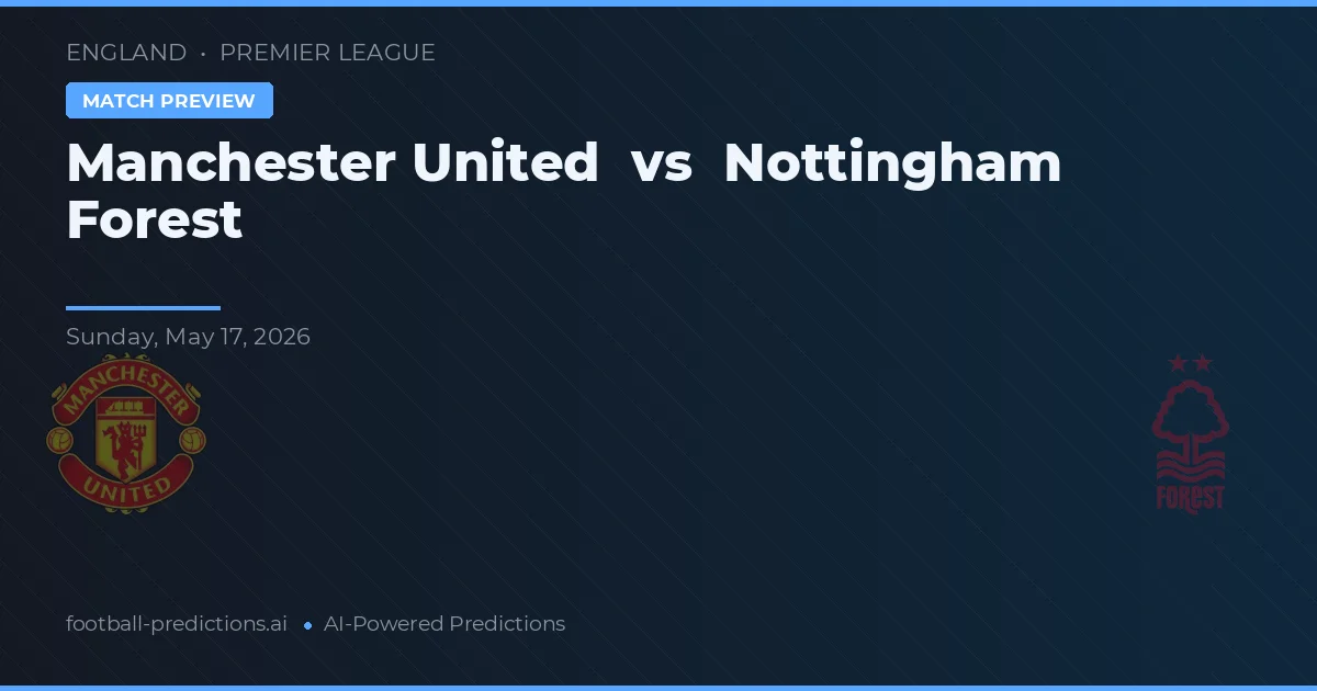 Manchester United vs Nottingham Forest — voorspelling en vooruitblik wedstrijd