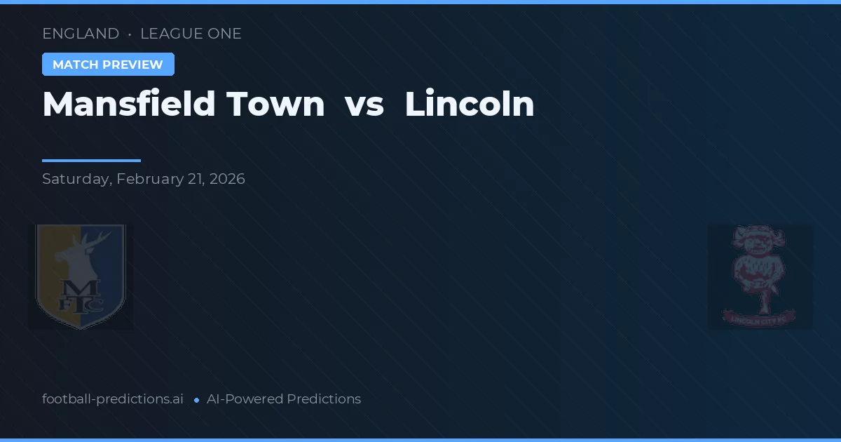 Mansfield Town vs Lincoln — voorspelling en vooruitblik wedstrijd