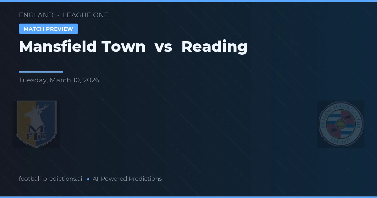 Mansfield Town vs Reading — voorspelling en vooruitblik wedstrijd