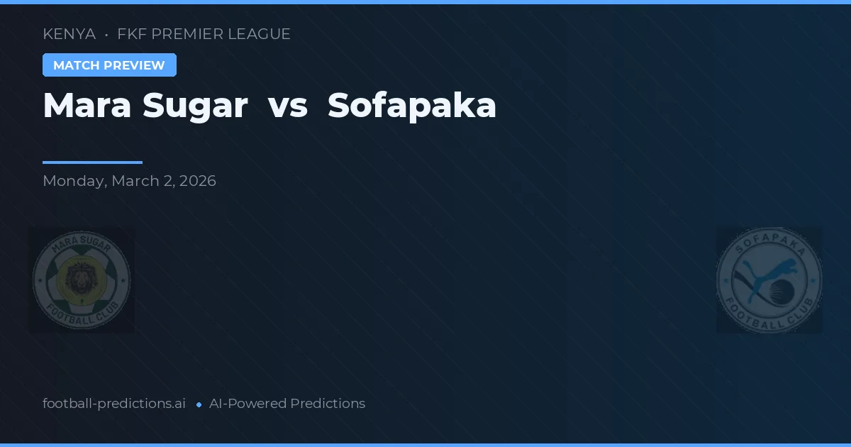 Mara Sugar vs Sofapaka — voorspelling en vooruitblik wedstrijd
