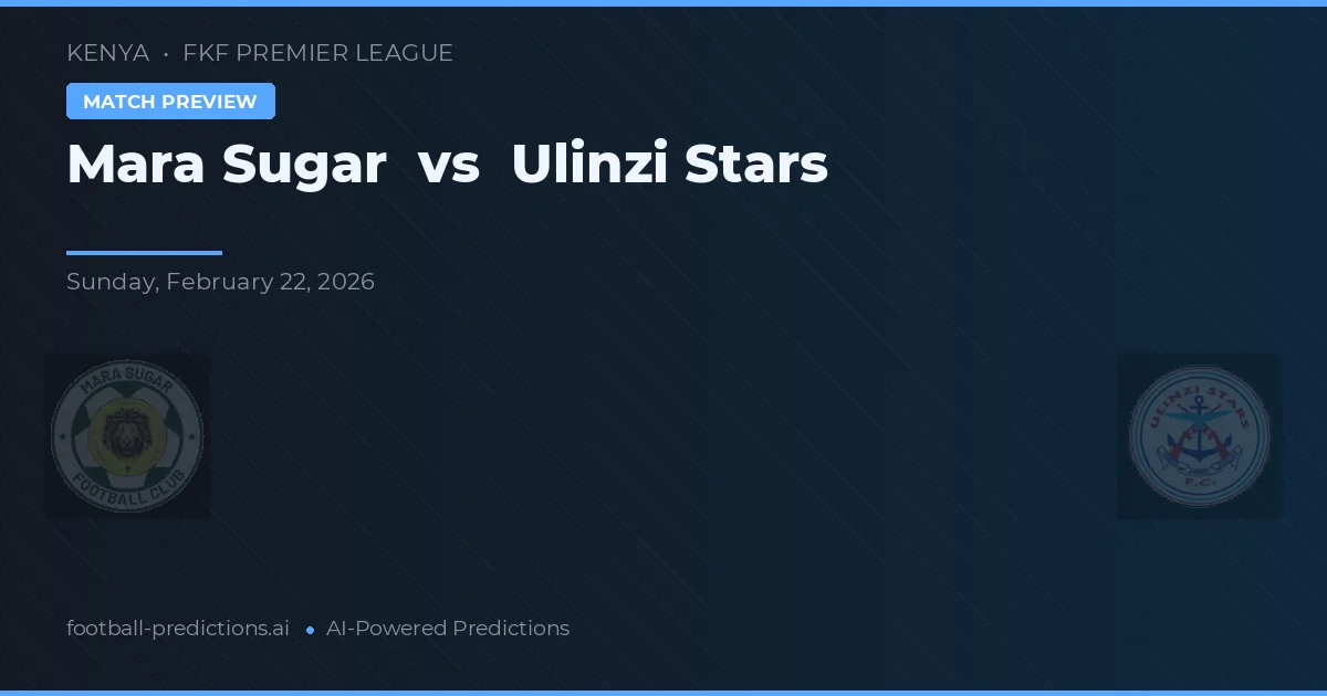 Mara Sugar vs Ulinzi Stars — voorspelling en vooruitblik wedstrijd
