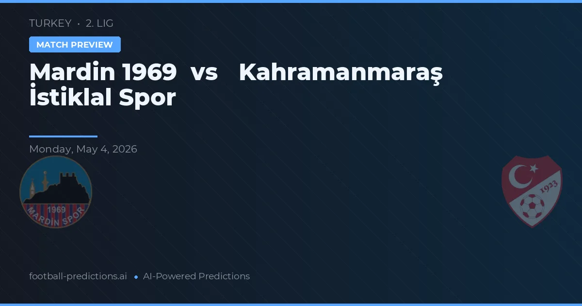 Mardin 1969 vs Kahramanmaraş İstiklalspor — voorspelling en vooruitblik wedstrijd