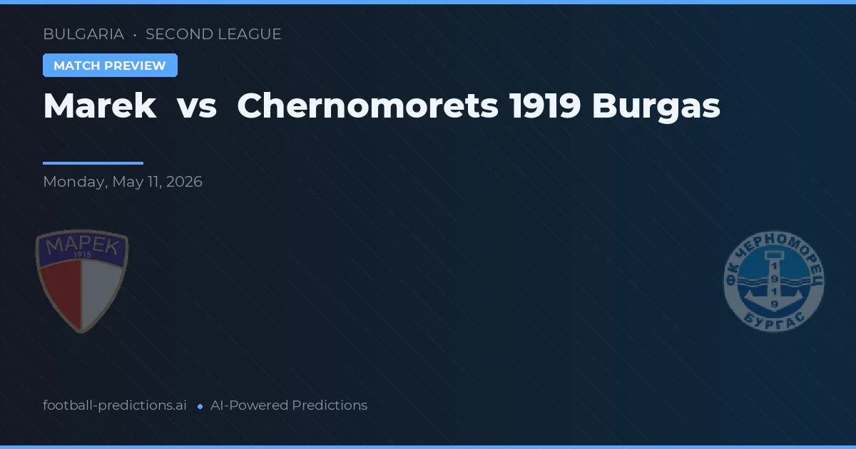 Marek vs Chernomorets 1919 Burgas — voorspelling en vooruitblik wedstrijd