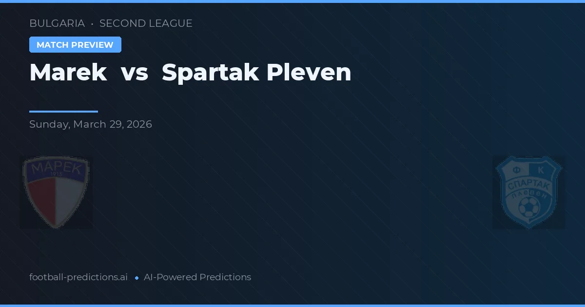 Marek vs Spartak Pleven — voorspelling en vooruitblik wedstrijd