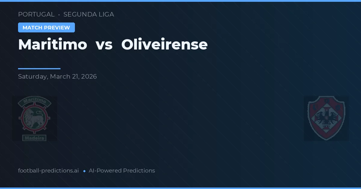 Marítimo vs Oliveirense — voorspelling en vooruitblik wedstrijd
