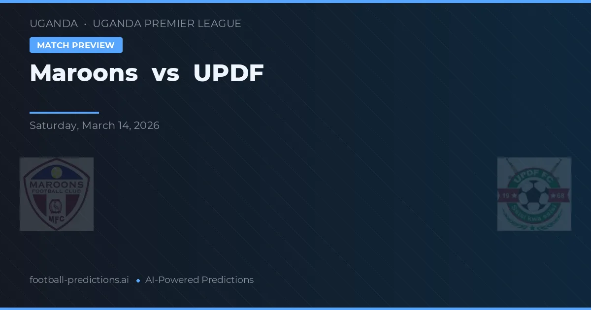 Maroons vs UPDF — voorspelling en vooruitblik wedstrijd