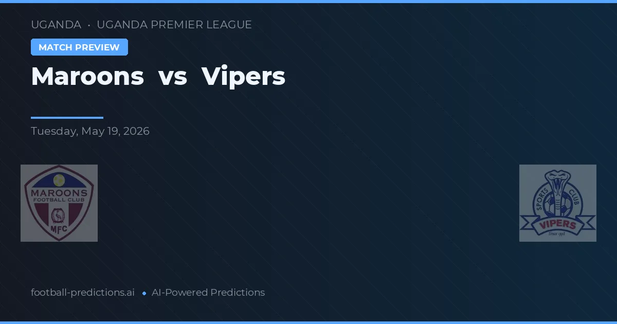 Maroons vs Vipers — voorspelling en vooruitblik wedstrijd