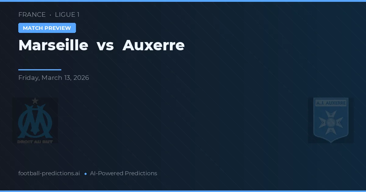Marseille vs Auxerre — voorspelling en vooruitblik wedstrijd