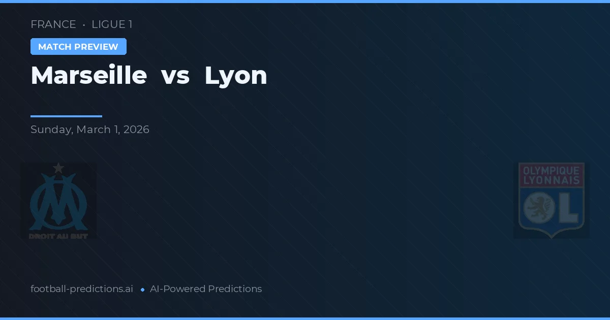 Marseille vs Lyon — voorspelling en vooruitblik wedstrijd