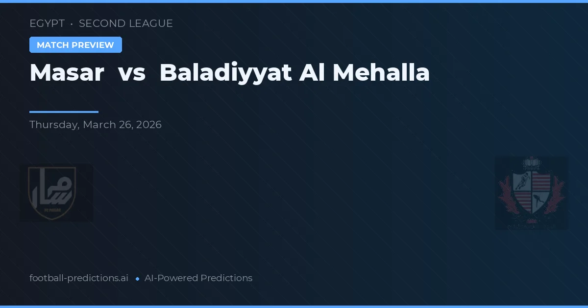 Masar vs Baladiyyat Al Mehalla — voorspelling en vooruitblik wedstrijd