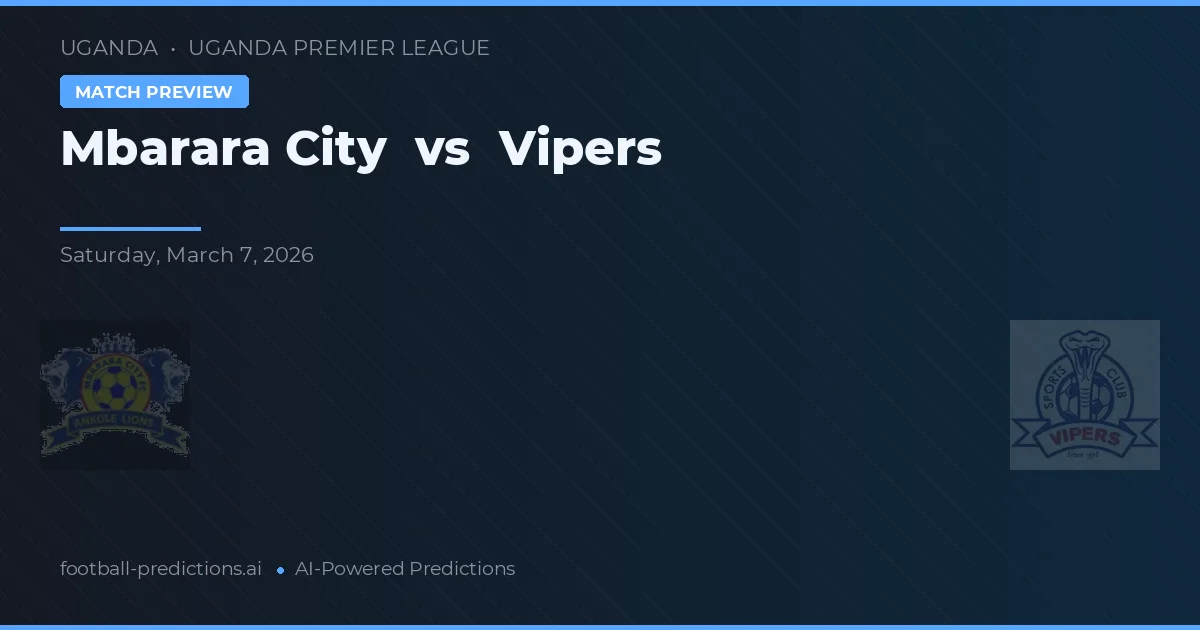 Mbarara City vs Vipers — voorspelling en vooruitblik wedstrijd