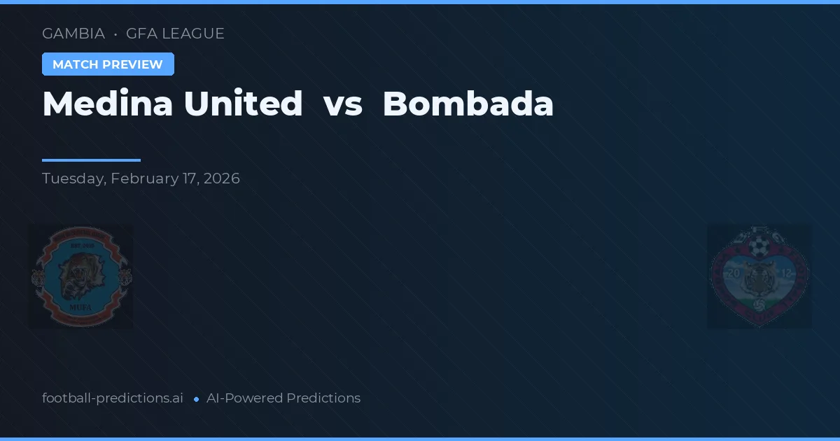Medina United vs Bombada — voorspelling en vooruitblik wedstrijd