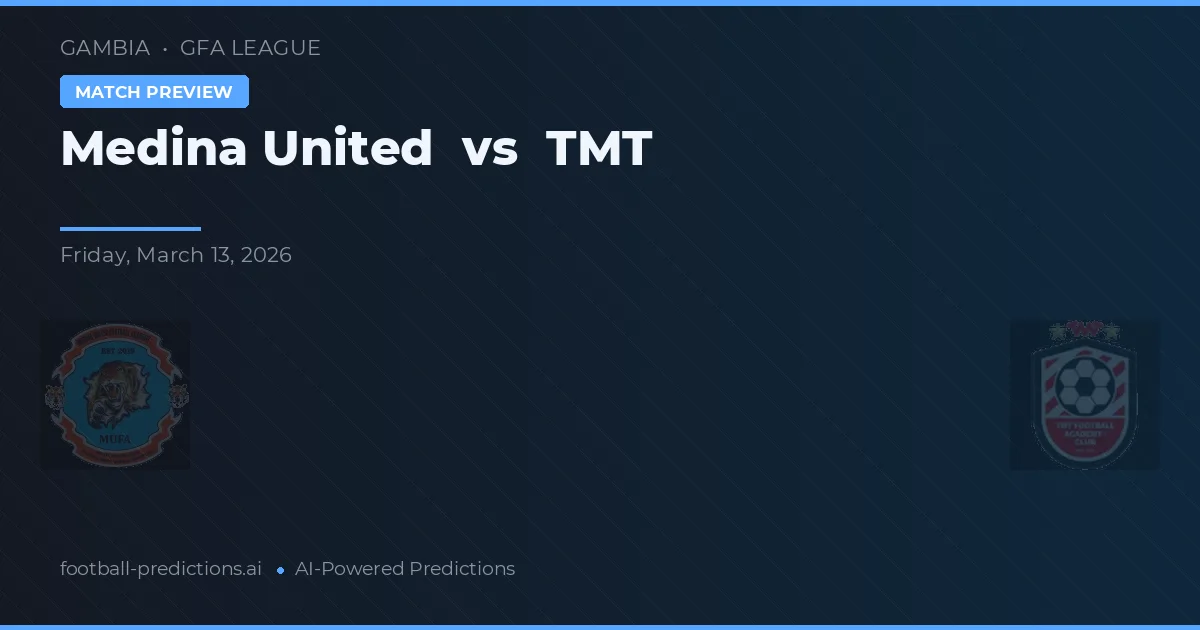 Medina United vs TMT — voorspelling en vooruitblik wedstrijd