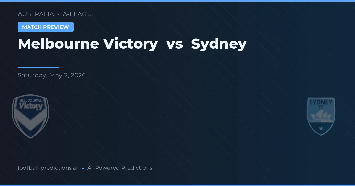 Melbourne Victory vs Sydney — voorspelling en vooruitblik wedstrijd