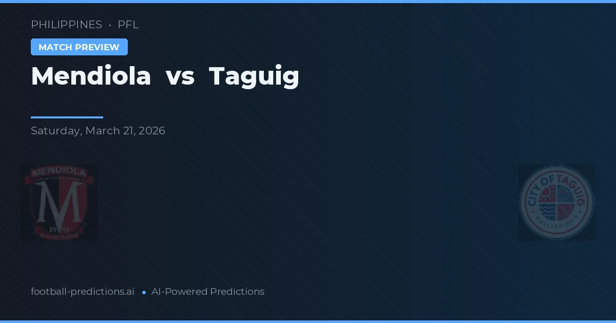Mendiola vs Taguig — voorspelling en vooruitblik wedstrijd