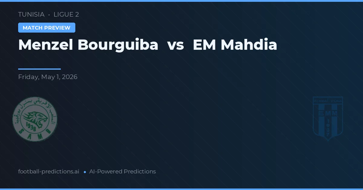 Menzel Bourguiba vs EM Mahdia — voorspelling en vooruitblik wedstrijd