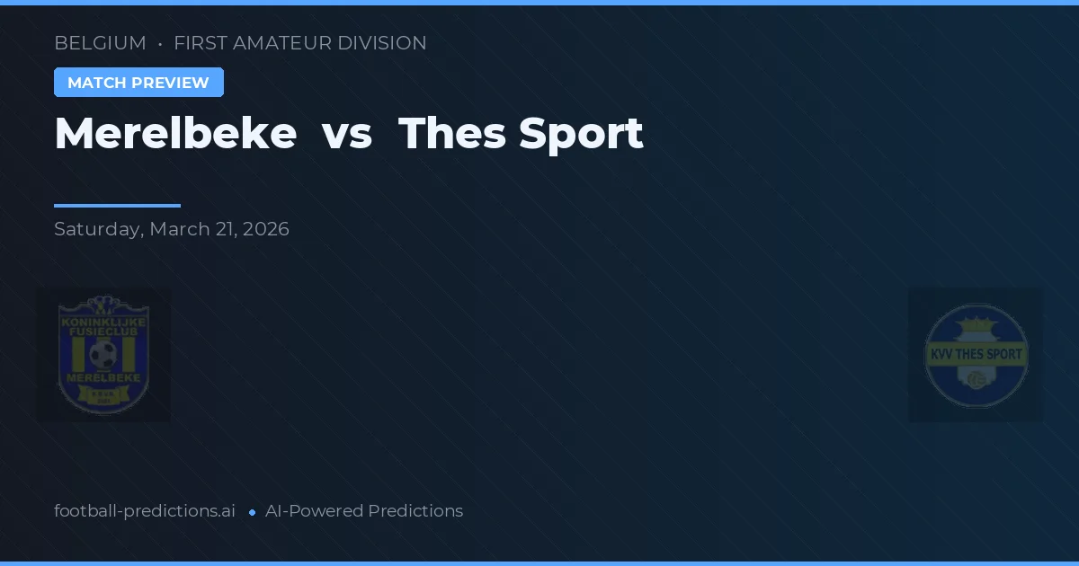 Merelbeke vs Thes Sport — voorspelling en vooruitblik wedstrijd