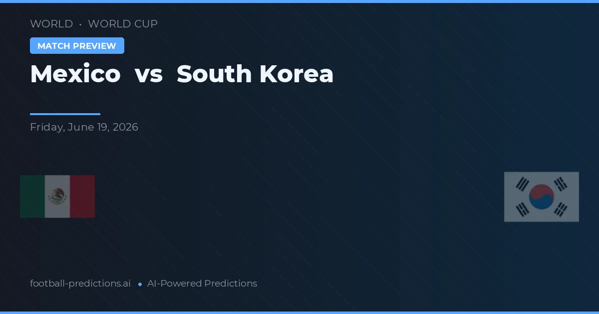 Mexico vs Zuid-Korea — voorspelling en vooruitblik wedstrijd