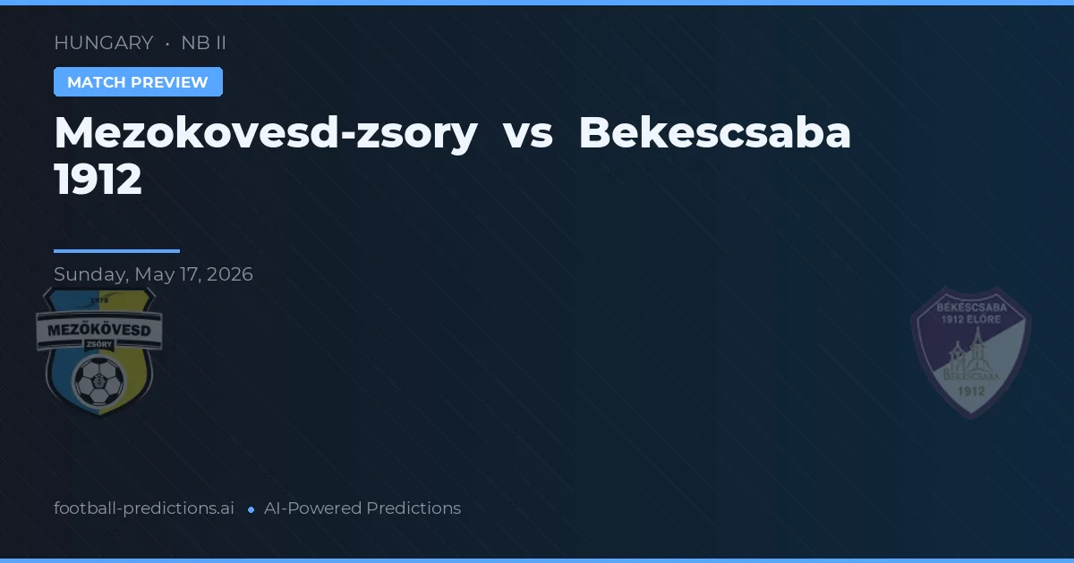 Mezokovesd-Zsóry vs Békéscsaba 1912 — voorspelling en vooruitblik wedstrijd