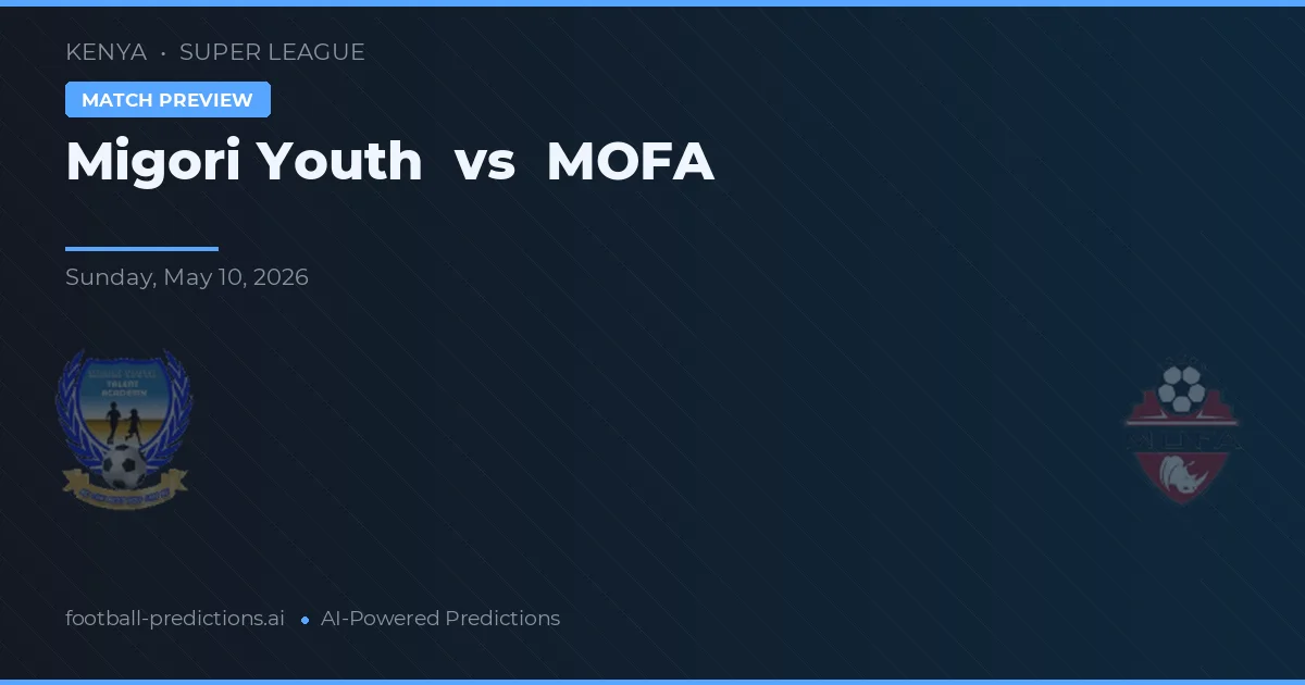 Migori Youth vs MOFA — voorspelling en vooruitblik wedstrijd
