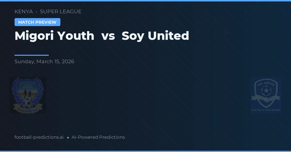 Migori Youth vs Soy United — voorspelling en vooruitblik wedstrijd