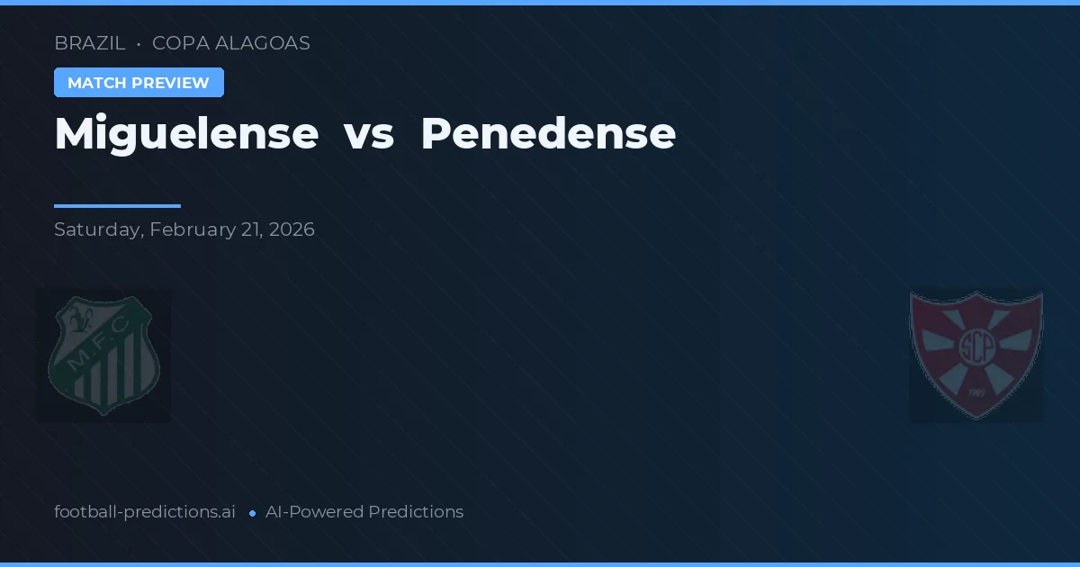 Miguelense vs Penedense — voorspelling en vooruitblik wedstrijd