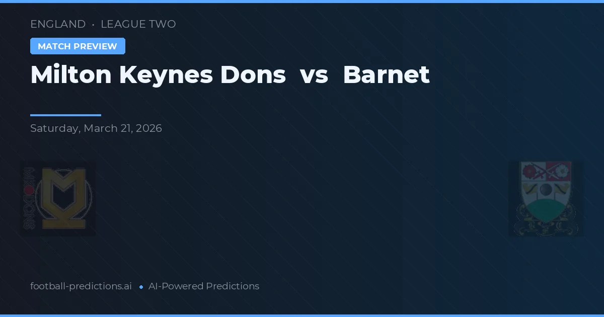 Milton Keynes Dons vs Barnet — voorspelling en vooruitblik wedstrijd
