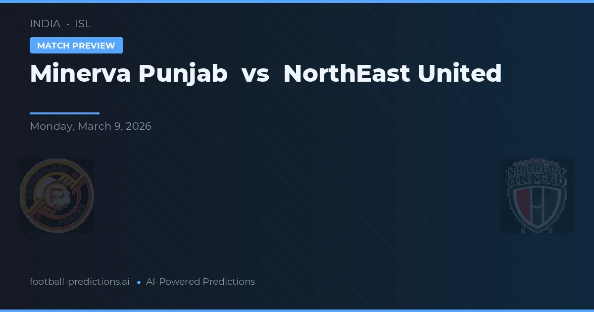 Minerva Punjab vs NorthEast United — voorspelling en vooruitblik wedstrijd