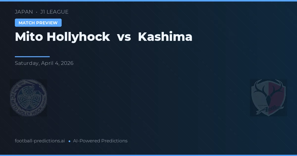 Mito HollyHock vs Kashima Antlers — voorspelling en vooruitblik wedstrijd