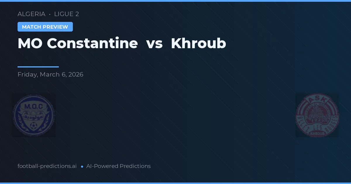 MO Constantine vs Khroub — voorspelling en vooruitblik wedstrijd