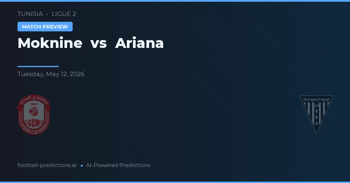 Moknine vs Ariana — voorspelling en vooruitblik wedstrijd