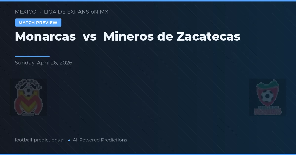 Monarcas vs Mineros de Zacatecas preview