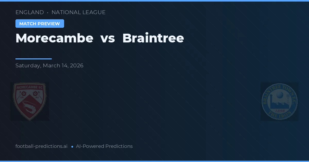 Morecambe vs Braintree — voorspelling en vooruitblik wedstrijd