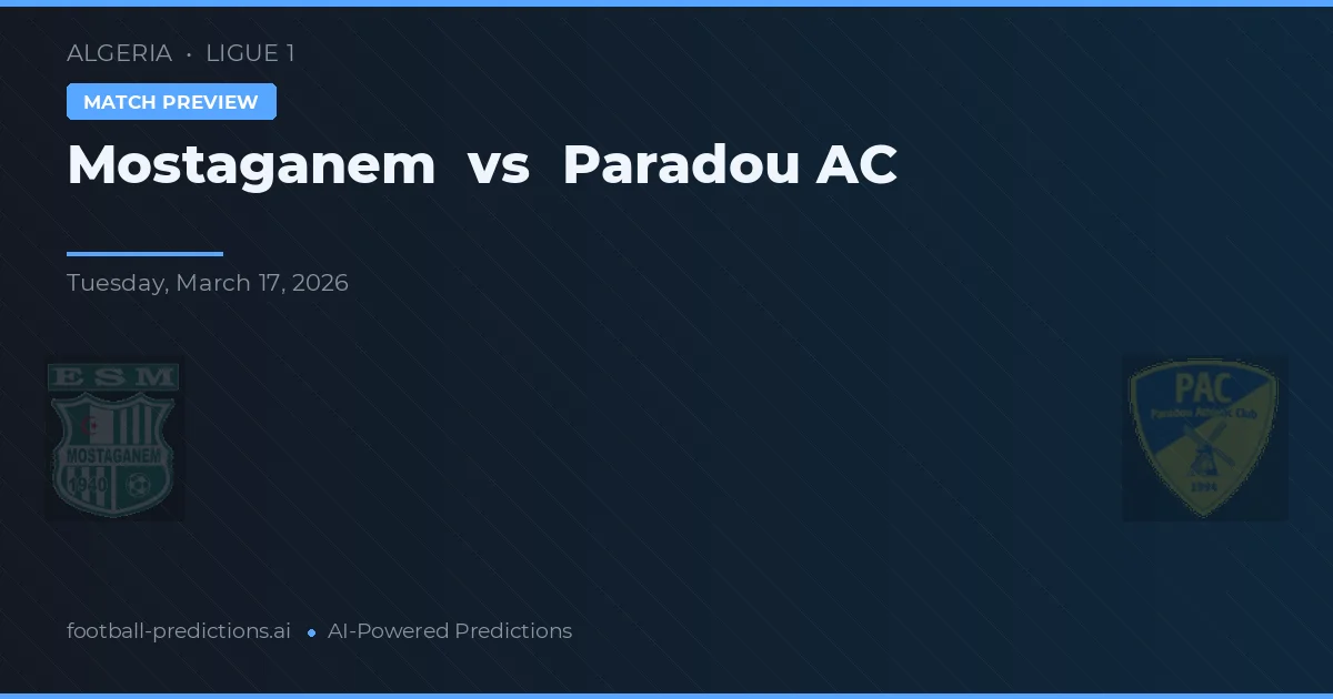 Mostaganem vs Paradou AC — voorspelling en vooruitblik wedstrijd