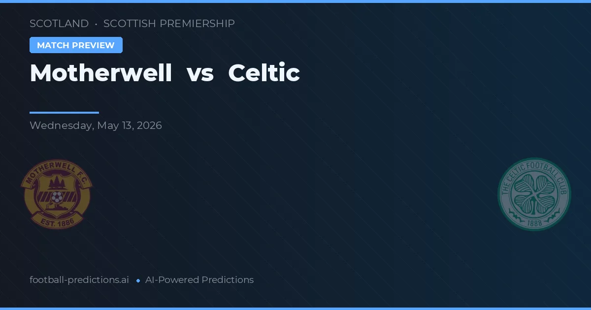 Motherwell vs Celtic — voorspelling en vooruitblik wedstrijd