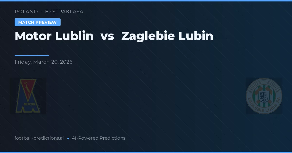 Motor Lublin vs Zagłębie Lubin — voorspelling en vooruitblik wedstrijd