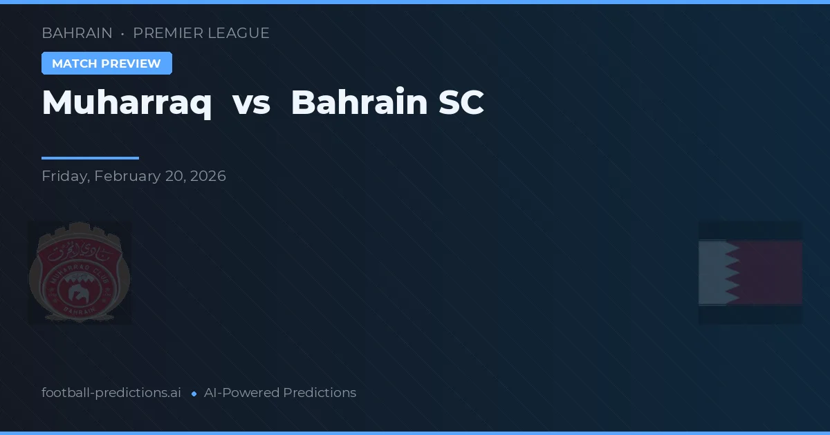 Muharraq vs Bahrain SC — voorspelling en vooruitblik wedstrijd