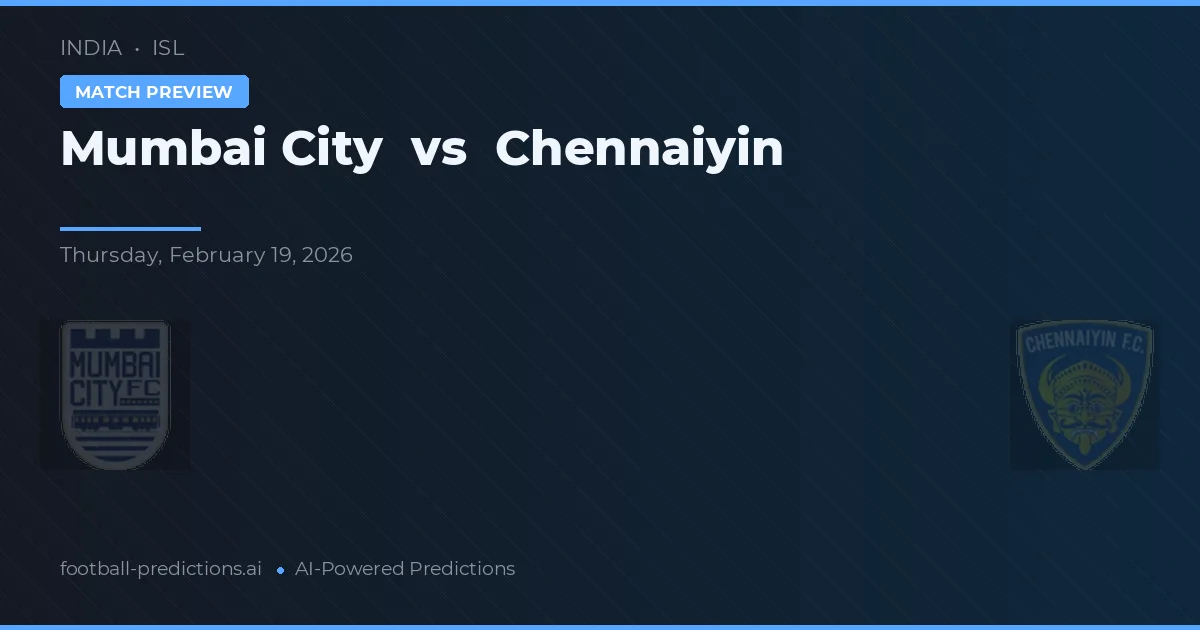 Mumbai City vs Chennaiyin — voorspelling en vooruitblik wedstrijd