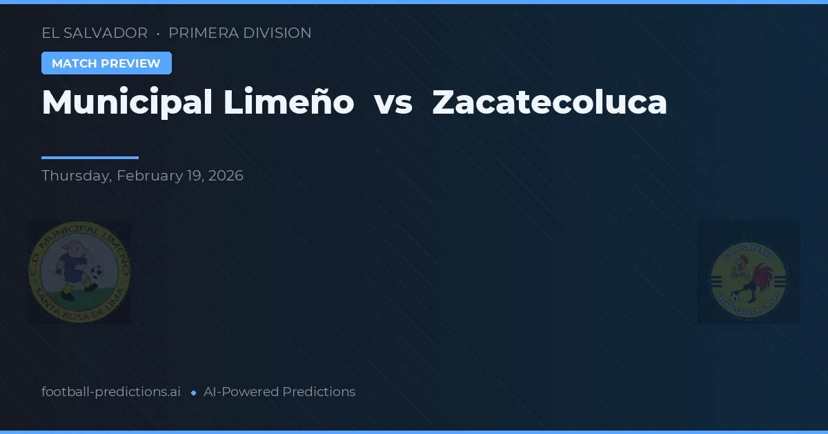 Municipal Limeño vs Zacatecoluca — voorspelling en vooruitblik wedstrijd