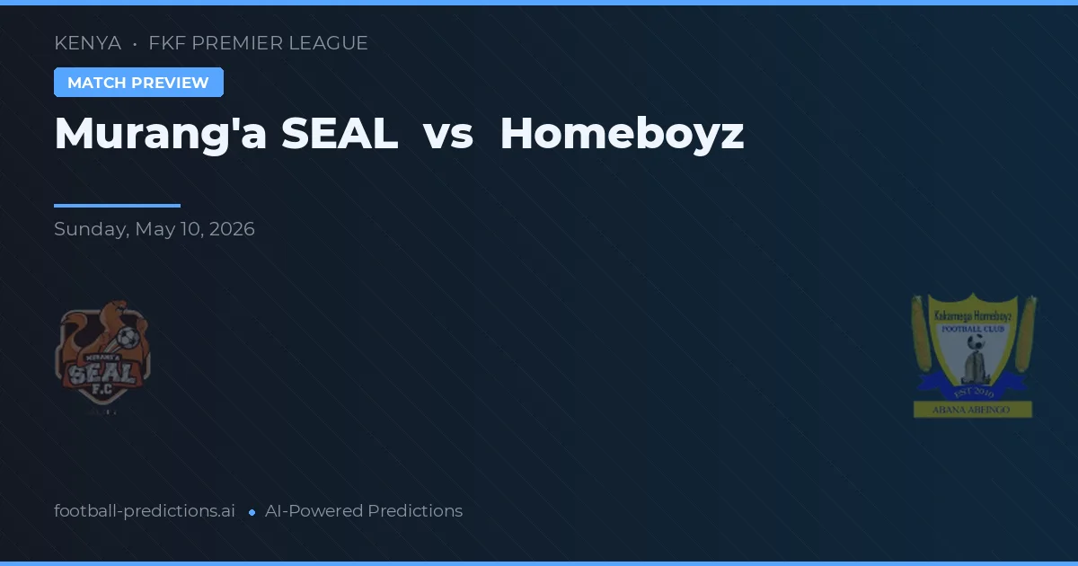 Murang'a SEAL vs Homeboyz — voorspelling en vooruitblik wedstrijd