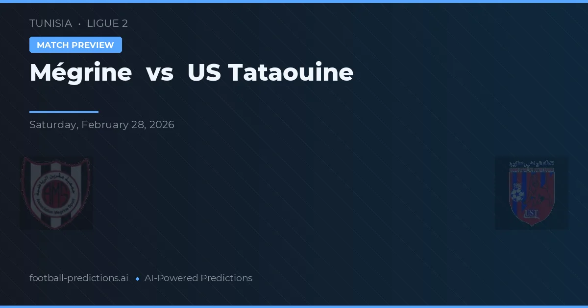 Mégrine vs US Tataouine — voorspelling en vooruitblik wedstrijd