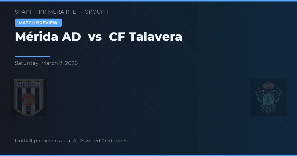 Mérida AD vs CF Talavera — voorspelling en vooruitblik wedstrijd