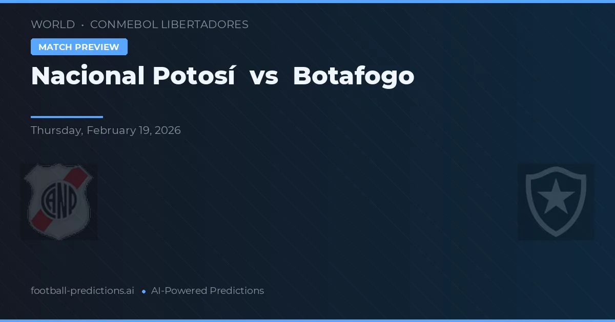 Nacional Potosí vs Botafogo — voorspelling en vooruitblik wedstrijd