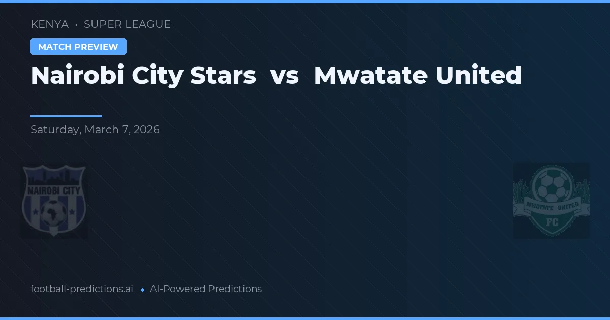 Nairobi City Stars vs Mwatate United — voorspelling en vooruitblik wedstrijd